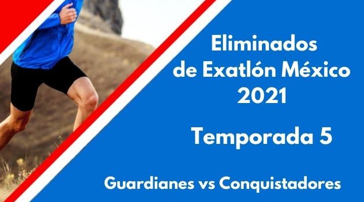 eliminados de Exatlón México 2021 temporada 5